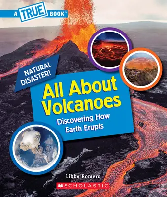 Mindent a vulkánokról (Igazi könyv: természeti katasztrófák) - All about Volcanoes (a True Book: Natural Disasters)