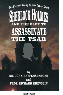 Sherlock Holmes és a cár meggyilkolására irányuló összeesküvés - Sherlock Holmes and The Plot To Assassinate The Tsar