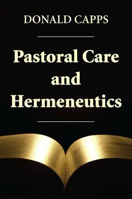 Lelkigondozás és hermeneutika - Pastoral Care and Hermeneutics