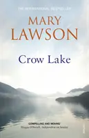 Crow Lake - A SOLACE nevű város a BOOKER-díjra LONGLISTÁRA FELTÖLTÖTT SZERZŐTŐL - Crow Lake - FROM THE BOOKER PRIZE LONGLISTED AUTHOR OF A TOWN CALLED SOLACE