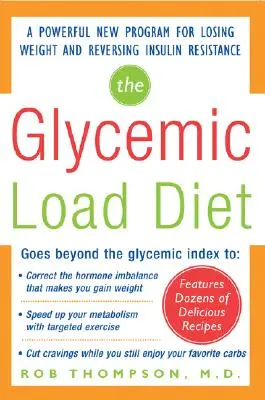 A glikémiás terhelésű diéta: Egy hatékony új program a fogyáshoz és az inzulinrezisztencia visszafordításához - The Glycemic-Load Diet: A Powerful New Program for Losing Weight and Reversing Insulin Resistance