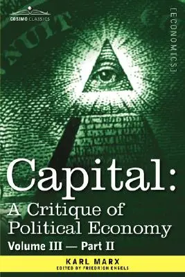 Capital: A politikai gazdaságtan kritikája - III. kötet - II. rész: A tőkés termelés folyamata mint egész. - Capital: A Critique of Political Economy - Vol. III-Part II: The Process of Capitalist Production as a Whole