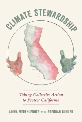 Climate Stewardship: Kollektív cselekvés Kalifornia védelmében - Climate Stewardship: Taking Collective Action to Protect California