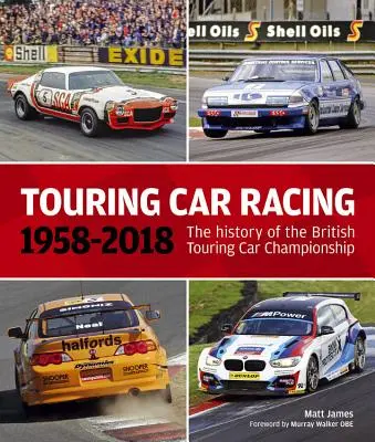 Túraautóversenyzés: 1958-2018: A brit túraautó-bajnokság története - Touring Car Racing: 1958-2018: The History of the British Touring Car Championship