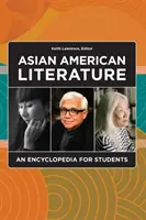 Ázsiai amerikai irodalom: Egy enciklopédia a diákok számára - Asian American Literature: An Encyclopedia for Students