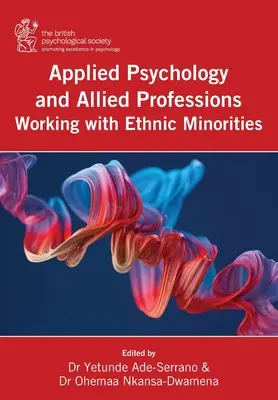 Az etnikai kisebbségekkel foglalkozó alkalmazott pszichológia és kapcsolódó szakmák - Applied Psychology and Allied Professions Working with Ethnic Minorities