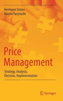 Ármenedzsment: Stratégia, elemzés, döntés, végrehajtás - Price Management: Strategy, Analysis, Decision, Implementation