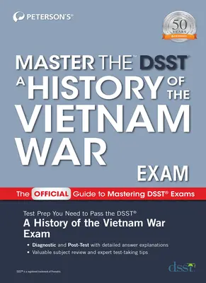 Master the Dsst a History of the Vietnam War Exam (A vietnami háború története) - Master the Dsst a History of the Vietnam War Exam