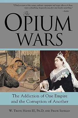 Az ópiumháborúk: Egy birodalom függősége és egy másik megrontása - The Opium Wars: The Addiction of One Empire and the Corruption of Another