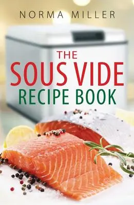 Sous Vide receptkönyv - Sous Vide Recipe Book