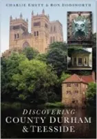 Durham és Teesside megye felfedezése - Discovering County Durham & Teesside