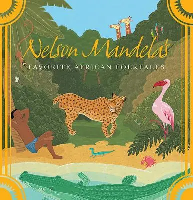 Nelson Mandela kedvenc afrikai népmeséi - Nelson Mandela's Favorite African Folktales