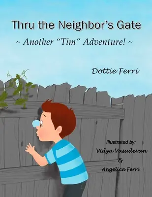 A szomszéd kapuján át: Egy újabb Tim-kaland! - Thru the Neighbor's Gate: Another Tim Adventure!