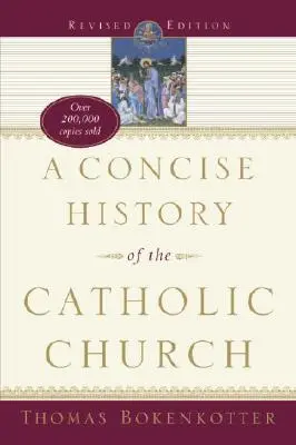 A katolikus egyház tömör története (átdolgozott kiadás) - A Concise History of the Catholic Church (Revised Edition)