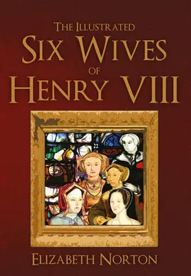 VIII. Henrik hat feleségének illusztrációja - The Illustrated Six Wives of Henry VIII