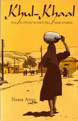 Khul-Khaal: Öt egyiptomi nő meséli történetét - Khul-Khaal: Five Egyptian Women Tell Their Stories