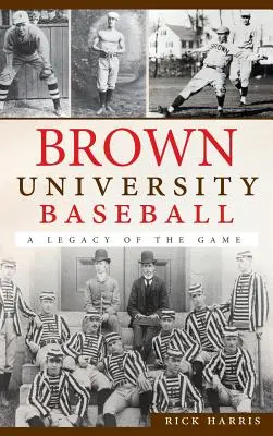 Brown University Baseball: A játék öröksége - Brown University Baseball: A Legacy of the Game