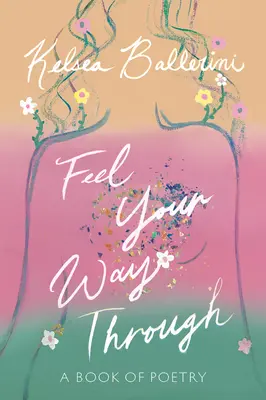 Feel Your Way Through: A Book of Poetry