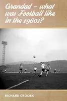 Nagyapa - Milyen volt a futball az 1960-as években? - Grandad - What Was Football Like in the 1960s?