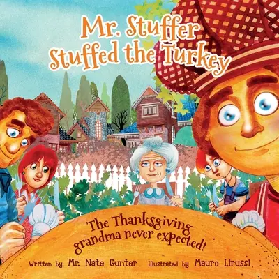 Mr Stuffer megtöltötte a pulykát: A hálaadás, amire a nagymama nem számított! - Mr. Stuffer Stuffed the Turkey: The Thanksgiving grandma never expected!