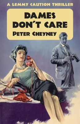 Dames Don't Care: A Lemmy Caution thriller - Dames Don't Care: A Lemmy Caution Thriller