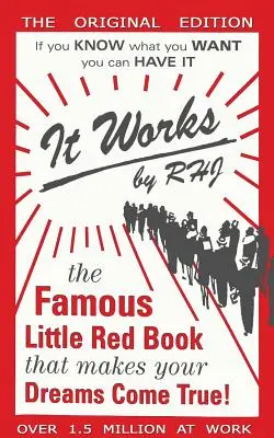 Működik: A híres kis piros könyv, amely valóra váltja az álmaidat! - It Works: The Famous Little Red Book That Makes Your Dreams Come True!