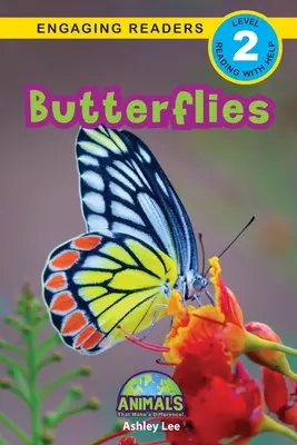 Pillangók: Animals That Make a Difference! (Engaging Readers, 2. szint) - Butterflies: Animals That Make a Difference! (Engaging Readers, Level 2)