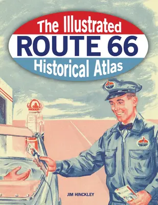 Az illusztrált Route 66 történelmi atlasz - The Illustrated Route 66 Historical Atlas