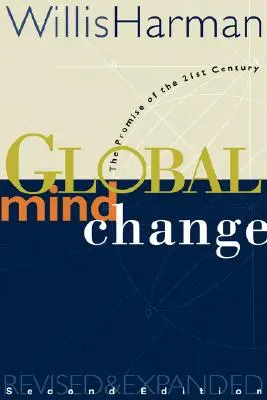 Globális tudatmódosítás: A 21. század ígérete - Global Mind Change: The Promise of the 21st Century