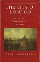 London városa 2. kötet - Aranyévek 1890-1914 - City Of London Volume 2 - Golden Years 1890-1914