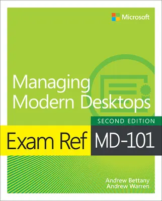 Exam Ref MD-101 Modern asztali számítógépek kezelése - Exam Ref MD-101 Managing Modern Desktops