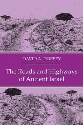 Az ókori Izrael útjai és autópályái - The Roads and Highways of Ancient Israel