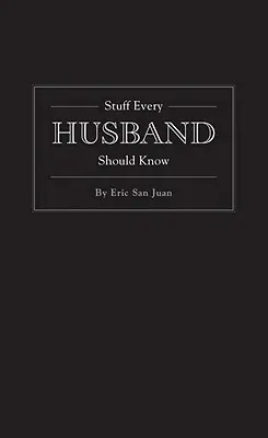 Dolgok, amelyeket minden férjnek tudnia kell - Stuff Every Husband Should Know