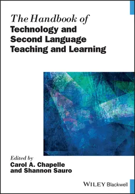 The Handbook of Technology and Second Language Teaching and Learning (A technológia és a második nyelv tanítása és tanulása kézikönyve) - The Handbook of Technology and Second Language Teaching and Learning