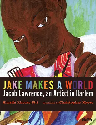 Jake Makes a World: Jacob Lawrence, egy fiatal művész Harlemben - Jake Makes a World: Jacob Lawrence, a Young Artist in Harlem