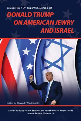 Donald Trump elnökségének hatása az amerikai zsidóságra és Izraelre - The Impact of the Presidency of Donald Trump on American Jewry and Israel