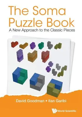 Soma Puzzle Book, The: A klasszikus darabok új megközelítése - Soma Puzzle Book, The: A New Approach to the Classic Pieces