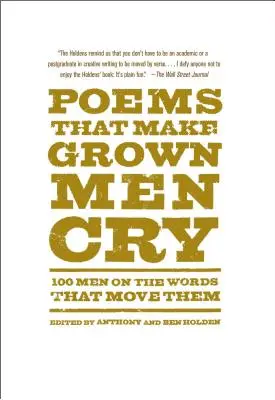 Básně, které rozpláčou dospělé muže: 100 mužů o slovech, která je dojímají - Poems That Make Grown Men Cry: 100 Men on the Words That Move Them