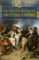 A svéd birodalom felemelkedése és bukása - Rise and Fall of the Swedish Empire