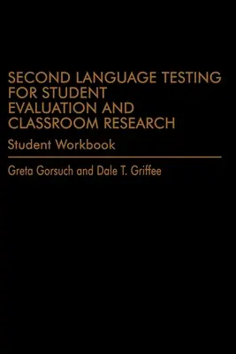 Második nyelvi tesztelés a tanulói értékeléshez és az osztálytermi kutatáshoz (Tanulói munkafüzet) - Second Language Testing for Student Evaluation and Classroom Research (Student Workbook)