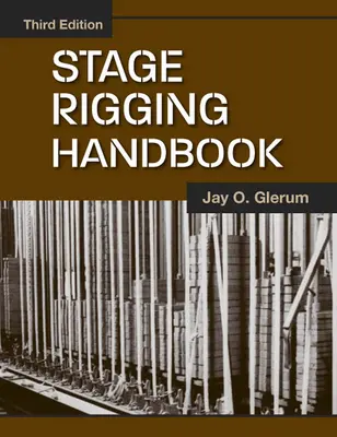 Stage Rigging Handbook, harmadik kiadás - Stage Rigging Handbook, Third Edition