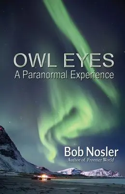 Bagolyszemek: Egy paranormális élmény - Owl Eyes: A Paranormal Experience