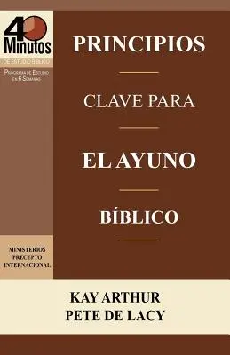 Principios Clave Para El Ayuno Biblico / Klíčové zásady biblického půstu (40 minutových biblických studií) - Principios Clave Para El Ayuno Biblico / Key Principles of Biblical Fasting (40 Minute Bible Studies)