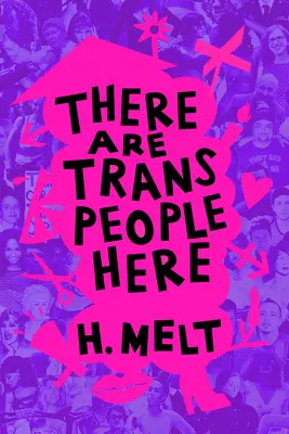 Vannak itt transz emberek - There Are Trans People Here