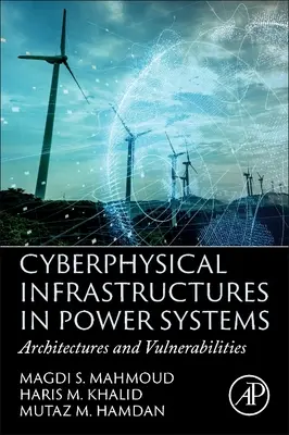 Kiberfizikai infrastruktúrák az energiarendszerekben: Architektúrák és sebezhetőségek - Cyberphysical Infrastructures in Power Systems: Architectures and Vulnerabilities