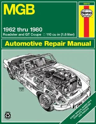 MGB Roadster & GT Coupe 1962-től 1980-ig Haynes javítási kézikönyv: 1962-től 1980-ig Roadster és GT Coupe 1798 CC (110 Cu in motor) - MGB Roadster & GT Coupe 1962 Thru 1980 Haynes Repair Manual: 1962 to 1980 Roadster and GT Coupe 1798 CC (110 Cu in Engine)