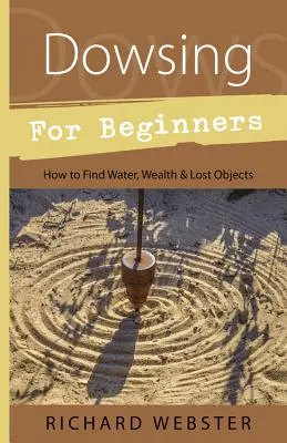 Rákövetkeztetés kezdőknek: Hogyan találjuk meg a vizet, a gazdagságot és az elveszett tárgyakat? - Dowsing for Beginners: How to Find Water, Wealth & Lost Objects