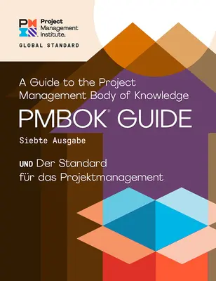 Útmutató a projektmenedzsment ismeretanyagához (Pmbok(r) Guide) - hetedik kiadás és a projektmenedzsment-szabványok - A Guide to the Project Management Body of Knowledge (Pmbok(r) Guide) - Seventh Edition and the Standard for Project Management