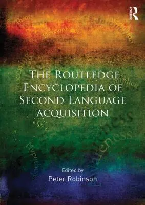 The Routledge Encyclopedia of Second Language Acquisition (A második nyelv elsajátításának rutledge-i enciklopédiája) - The Routledge Encyclopedia of Second Language Acquisition