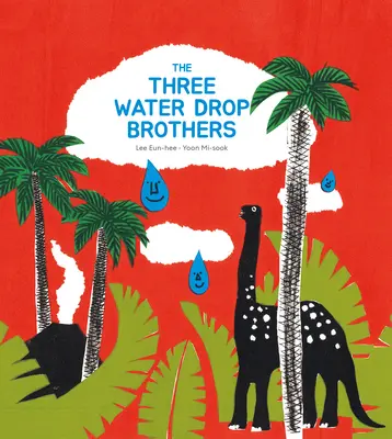 A három vízcsepp testvér - The Three Water Drop Brothers